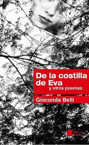 De la costilla de Eva y otros poemas by Gioconda Belli, Gioconda Belli