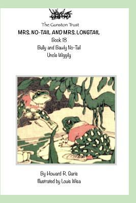 Mrs. No-Tail and Mrs. Longtail: Book 18 - Uncle Wiggily by Howard R. Garis