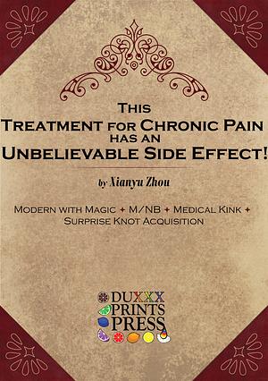 This Treatment for Chronic Pain has an Unbelievable Side Effect! by Xianyu Zhou