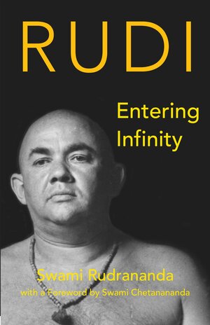 Entering Infinity by Chetanananda, Swami Rudrananda (Rudi)