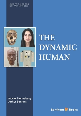 Dynamic Human by Arthur Saniotis, Maciej Henneberg