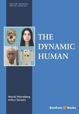 Dynamic Human by Maciej Henneberg, Arthur Saniotis