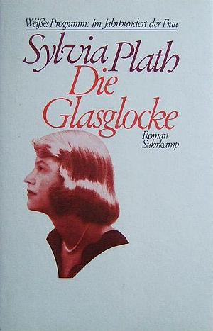 Die Glasglocke by Sylvia Plath