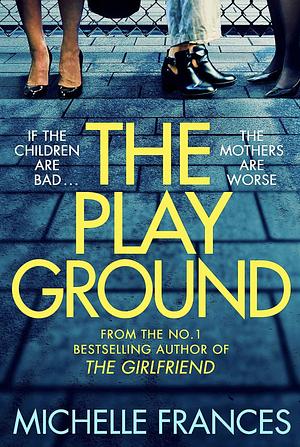 The Play Ground by Michelle Frances