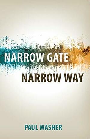 Narrow Gate Narrow Way by Paul Washer