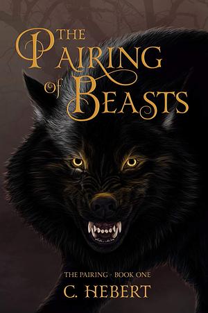 The Pairing of Beasts by C Hebert