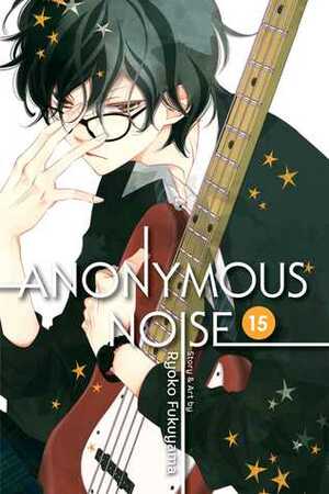 Anonymous Noise, Vol. 15 by Ryōko Fukuyama