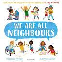 We Are All Neighbours: From the creators of All Are Welcome by Alexandra Penfold