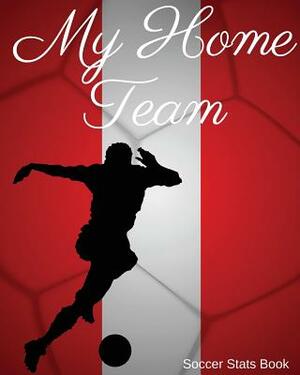 My Home Team: Peru Soccer STATS Book by Mike Murphy