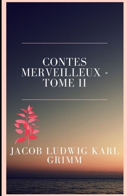 Contes merveilleux - Tome II by Jacob Grimm