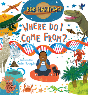 Where Do I Come From? by Bob Hartman