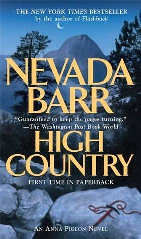 High Country (Anna Pigeon Mysteries, Book 12): A nail-biting adventure in the American wilderness by Nevada Barr, Nevada Barr