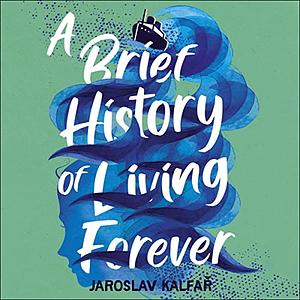 A Brief History of Living Forever by Jaroslav Kalfař