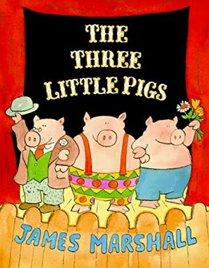 The Three Little Pigs by James Marshall