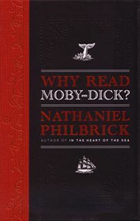 Why Read Moby-Dick? by Nathaniel Philbrick