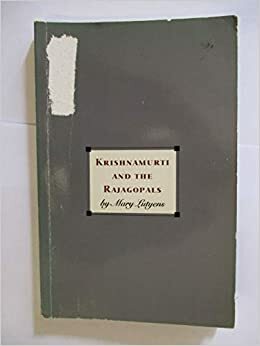 Krishnamurti and the Rajagopals by Mary Lutyens