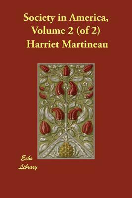 Society in America, Volume 2 (of 2) by Harriet Martineau