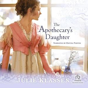 The Apothecary's Daughter by Julie Klassen