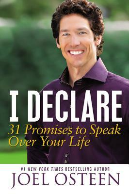 I Declare: 31 Promises to Speak Over Your Life by Joel Osteen