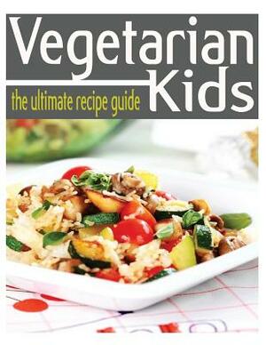 Vegetarian Kids - The Ultimate Guide by Encore Books, Jessica Dryher