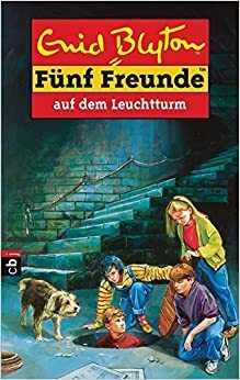 Fünf Freunde auf dem Leuchtturm by Enid Blyton