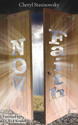 Now Faith by Cheryl Stasinowsky