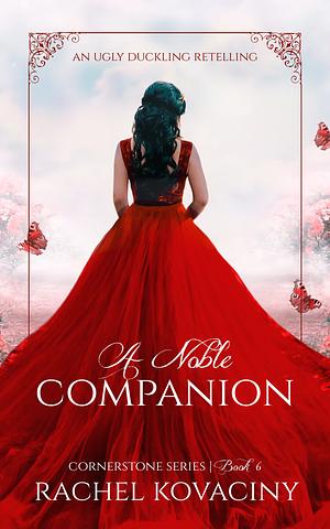 A Noble Companion: An Ugly Duckling Retelling by Rachel Kovaciny