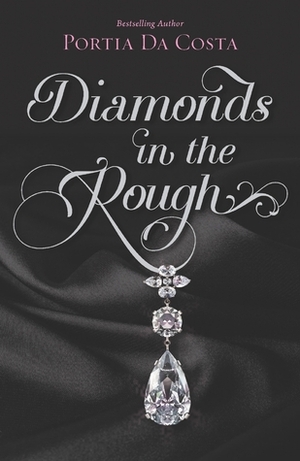 Diamonds in the Rough by Portia Da Costa