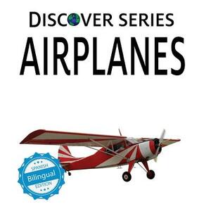 Aviones/Airplanes by Xist Publishing