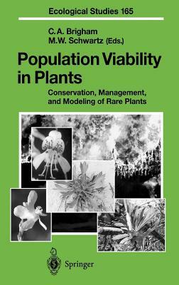 Population Viability in Plants: Conservation, Management, and Modeling of Rare Plants by 