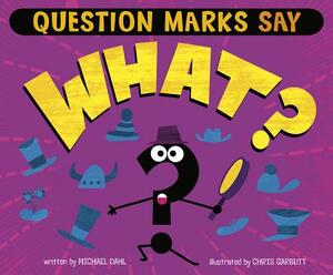 Question Marks Say "what?" by 