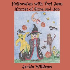 Hallowe'en With Tori-Jean: Rhymes With Slime and Goo by Jackie Williams