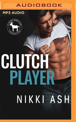 Clutch Player: A Hero Club Novel by Hero Club, Nikki Ash