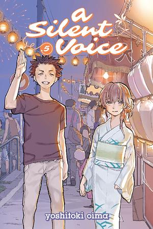 A Silent Voice, Vol. 5 by Yoshitoki Oima