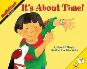 It's About Time! by Stuart J. Murphy, John Speirs
