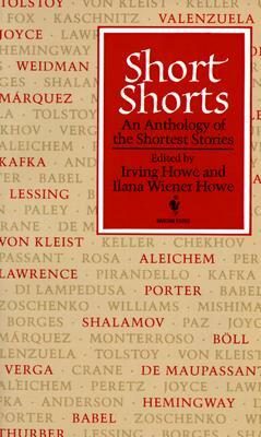 Short Shorts by Ilana W. Howe, Irving Howe