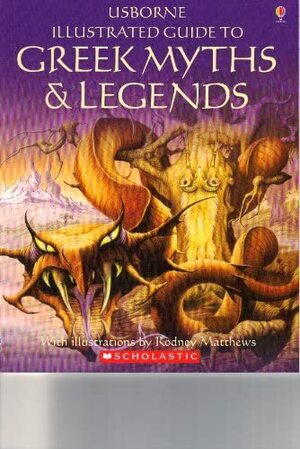 Usborne Illustrated Guide to Greek Myths and Legends by Cheryl Evans, Anne Millard