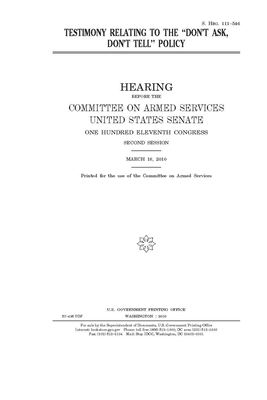 Testimony relating to the "don't ask, don't tell" policy by Committee on Armed Services (senate), United States Congress, United States Senate