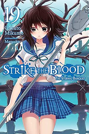 Strike the Blood, Vol. 19: The Eternal Banquet by Gakuto Mikumo