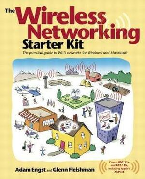 The Wireless Networking Starter Kit by Glenn Fleishman, Adam Engst