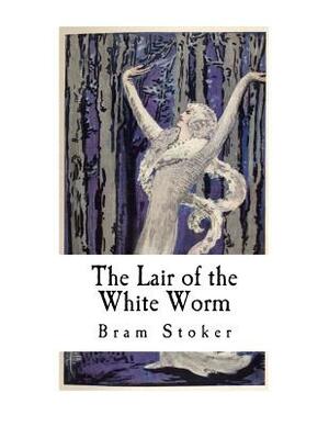 The Lair of the White Worm: The Garden of Evil by Bram Stoker