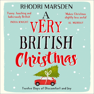 A Very British Christmas by Rhodri Marsden