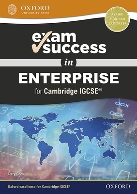Exam Success in Enterprise for Cambridge Igcserg by Terry Cook