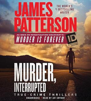 Murder, Interrupted by James Patterson