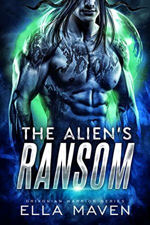 The Alien's Ransom by Ella Maven
