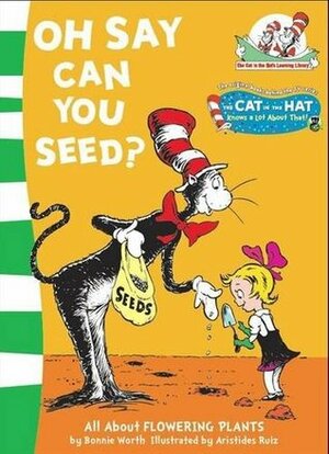 Oh Say Can You Seed? by Bonnie Worth