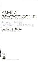 Family Psychology II: Theory, Therapy, Enrichment, and Training by Luciano L'Abate