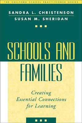 Schools and Families: Creating Essential Connections for Learning by Sandra L. Christenson, Susan M. Sheridan