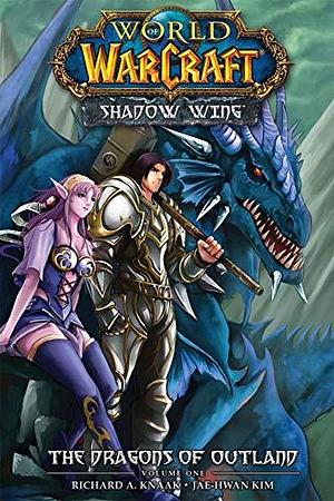 World of Warcraft: Shadow Wing Vol. 1: The Dragons of Outland by Kim Jae-Hwan, Richard A. Knaak