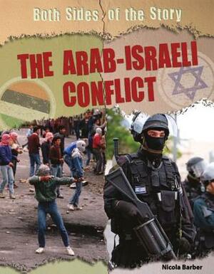 The Arab-Israeli Conflict by Nicola Barber